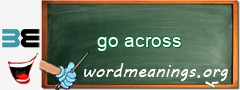 WordMeaning blackboard for go across